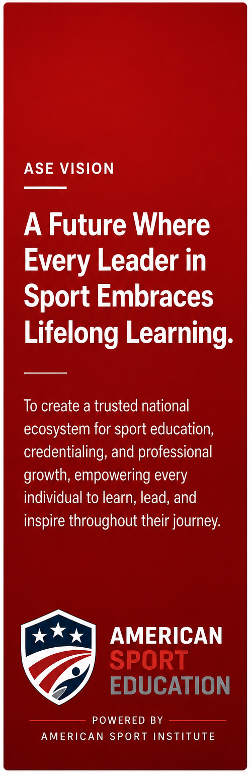 ASE Vision: A Future Where Every Leader in Sport Embraces Lifelong Learning.